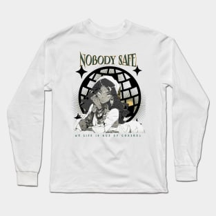 Nobody Safe! Long Sleeve T-Shirt